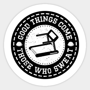 Good things come to those who sweat Sticker